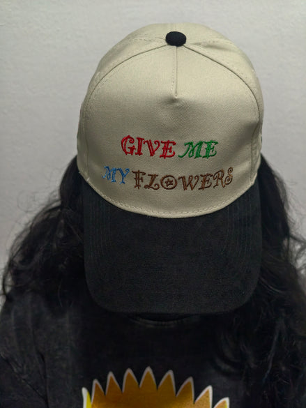 "Give Me My FLOWERS"cap