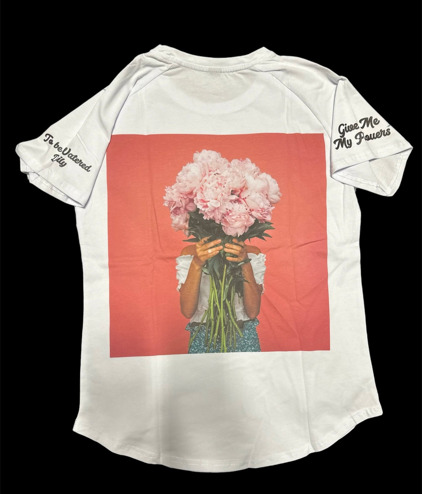 Give Me My Flowers T-shirt